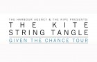 The Ripe & The Harbour Agency presents: The Kite String Tangle Given The Chance Tour